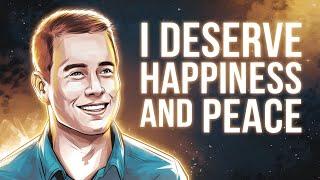 I Deserve Happiness and Peace | Powerful Positive Affirmations for Inner Calm