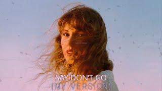 Taylor Swift - Say Don't Go (From The Vault) (My Version) | ItsJustCadeee