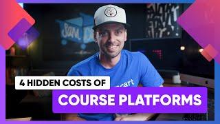 4 Hidden Costs of Course Platforms (Teachable, Thinkific, Kajabi)