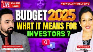 B Wealthy Help LIVE: Budget 2025 | Tax, Stocks, Mutual Funds | Swati Kumari & CA Nitesh Buddhadev