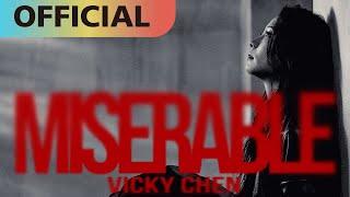 陳忻玥 Vicky Chen -【Miserable】Official MV