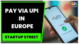 NPCI International Makes Payments Indian Tourists In Europe A Lot Easier | Startup Street