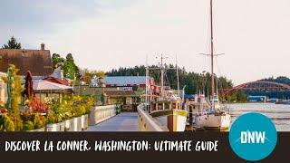 Discover La Conner, Washington : An Ultimate Guide