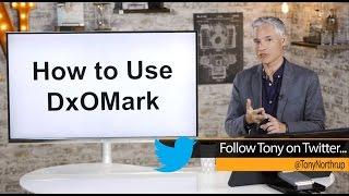 How to Use DxOMark: Lens Sharpness & Sensor Quality