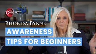 Awareness tips for beginners | Rhonda Byrne