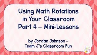 Math Rotations - Part 4 - Mini-Lessons