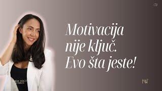 #73 Motivacija nije ključ - evo šta jeste