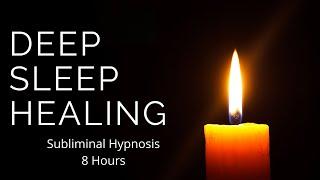 Deep Sleep Hypnosis / Body Healing | 8 Hours Subliminal / Sub-Audible