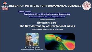 Alikram Nuhbalaoğlu | Scott Hughes | Einstein’s Ears: The New Astronomy of Gravitational Waves