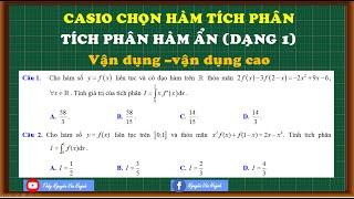 Casio chọn hàm tính tích phân|Tích phân hàm ẩn|Tích phân vận dụng_vận dụng cao|Thầy Nguyễn Văn Huỳnh