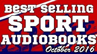 New compilation of sport audiobooks, best sellers and new releases for October 2016