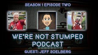 We're Not Stumped Episode 2 with guest Jeff Soelberg