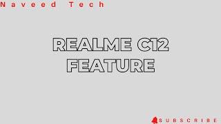 RealMe C12 Feature, Naveed Tech