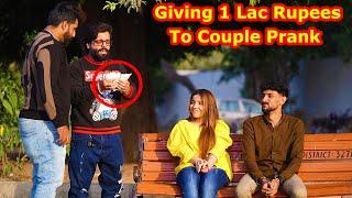 Giving 1 Lac Rupees To Couple Prank | Pranks In Pakistan | Humanitarians