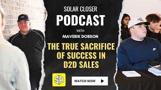 The True Sacrifice of Going all in on Sales - Will Ellermets & Maverik Dobson