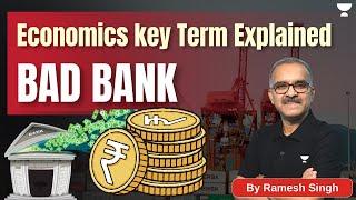 What is Bad Bank? | Important Dictionary of Economics | UPSC Unstoppables Hindi