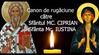 Canon de rugaciune la Sfintii Mucenic Ciprian si Sfanta Mucenita Iustina-2 Octombrie -slujitor Dani