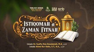 [LIVE] Istiqomah di Zaman Fitnah - Ust. Dr. Syafiq Riza Basalamah & Ust. Ammi Nur Baits