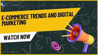 E-commerce Trends and Digital Marketing | iCert Global