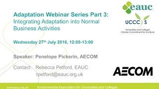 Adaptation Part 3: Integrating adaptation into normal business activities (EAUC Webinar)