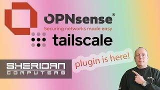 I wrote a Tailscale Plugin for OPNsense: It's coming soon!