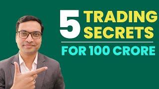 5 Trading Secrets - For 100 Crore