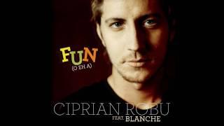 Ciprian Robu feat. Blanche - Fun (O Eh A)