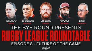 The Future Of Rugby League | | Rugby League Roundtable | Season 2 EP #8