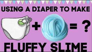 Using a Diaper to Make Fluffy Slime?