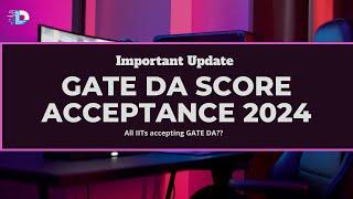 GATE DA Score Acceptance in all IITs | Important Announcement