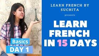 Learn French in 15 days (Day 1) - French Basics | By Suchita Gupta | For classes - +91-8920060461