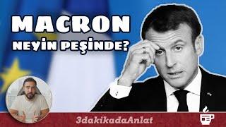 Macron neyin peşinde? | 3 dkda Anlat