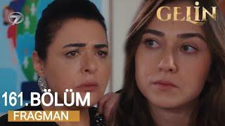 Gelin 161.Bölüm Fragmanı | Oğlunuzu Benden Saklayamadınız!