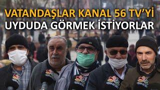 VATANDAŞLAR KANAL 56 TV’Yİ UYDUDA GÖRMEK İSTİYORLAR