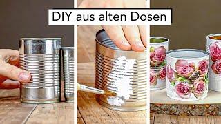 Upcycling DIY - 3 coole Deko-Ideen mit alten Konservendosen!