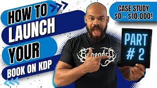 How To Launch A Book Properly On Amazon KDP Part 2 | Self Publishing Case Study