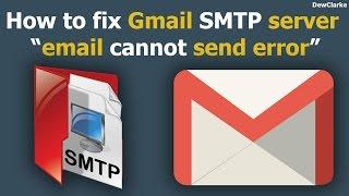 How to fix Gmail SMTP server "cannot send error"