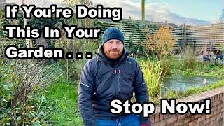 What NOT TO DO In YOUR GARDEN