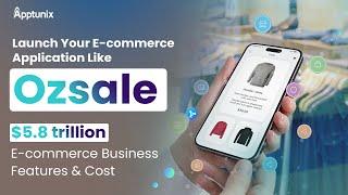 Launch E-commerce App Like Ozsale | Know All About Ozsale like Ecommerce App Cost and Features