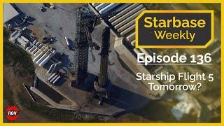 Starbase Weekly, Ep.136: Starship Flight 5 Launching Tomorrow!