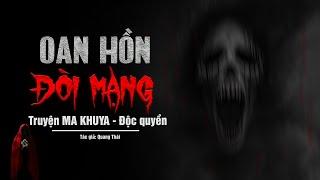 OAN HỒN ĐÒI MẠNG | Truyện Ma Có Thật