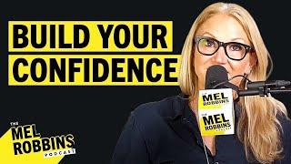 A Toolkit for Confidence: How to Build UNSHAKABLE Self Confidence | The Mel Robbins Podcast