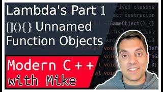 C++ Lambdas Part 1 - Unnamed function objects (closures) in C++ | Modern Cpp Series Ep. 100!!!