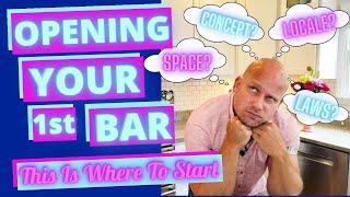 OPENING YOUR 1ST BAR | TIPS FOR CONCEPT, SPACE, NEIGHBORHOOD, SALES PROJECTIONS, & REGULATIONS 2021