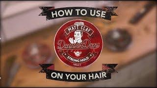 Dapper Dan | Matt Clay | How To Style Tutorial