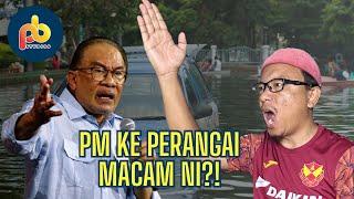 "Banjir pun tak terurus, muka ini juga yang akan selesaikan nanti!" Berlagaknya kamu Anwar!