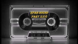 EFAB Sound Part XXVI