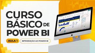 Curso Básico de Power BI 2024 - Aula 1 - Introdução ao Power BI