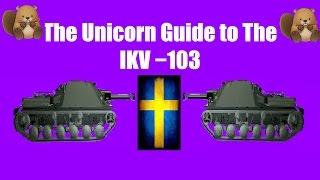 The Unicorn Guide to the Ikv 103 - World of Tanks