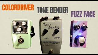 COLORDRIVER vs TONE BENDER vs FUZZ FACE - 3 different type of FUZZ